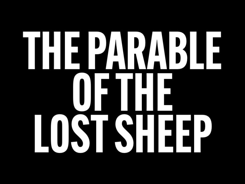 The Parable of the Lost&nbsp;Sheep!