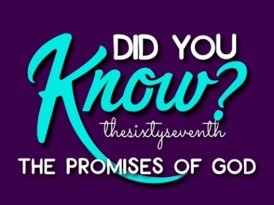 Did You Know? (Day 1) | The Promises of&nbsp;God!